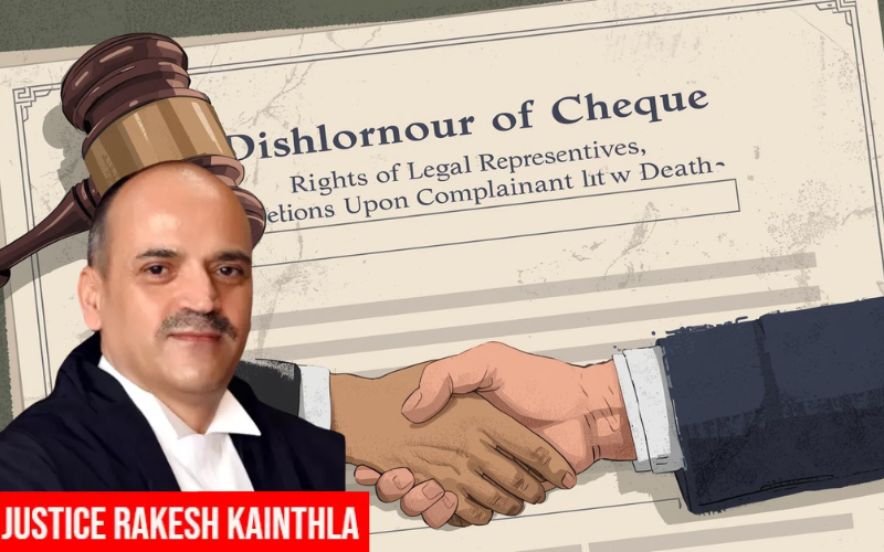 Dishonour of Cheque - Rights of Legal Representatives Upon Complainant’s Death