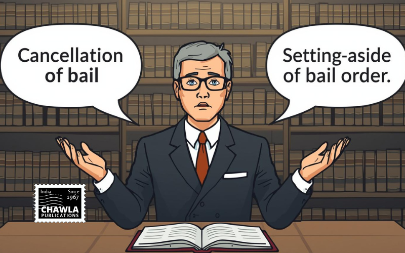 Distinction between "cancellation of bail" and "setting-aside of a bail order" reiterated