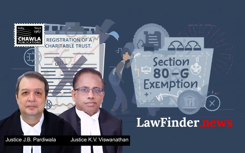 Registration of a Charitable Trust  does not automatically entitle the Trust to claim exemptions under Section 80-G