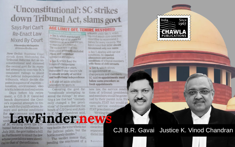 Supreme Court Strikes Down Tribunal Reforms Act, 2021 for Undermining Judicial Independence