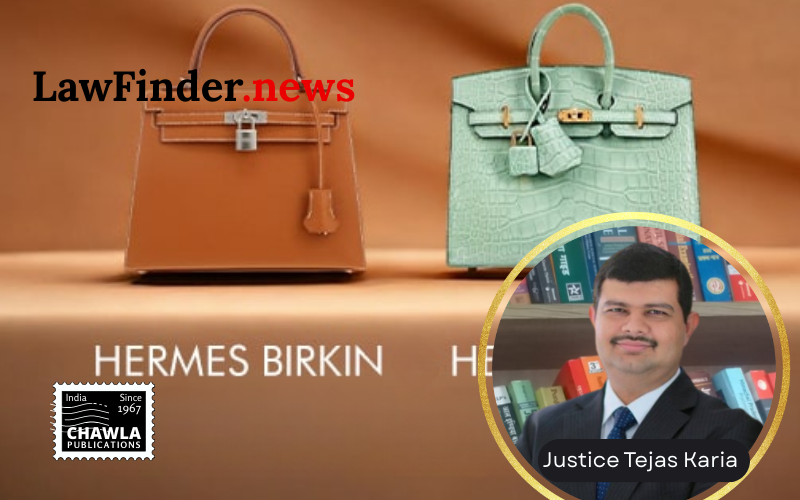Delhi High Court Recognizes 'Birkin' and 'Hermes' as Well-Known Trade Marks