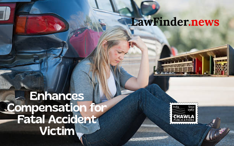 Punjab and Haryana High Court Enhances Compensation for Fatal Accident Victim
