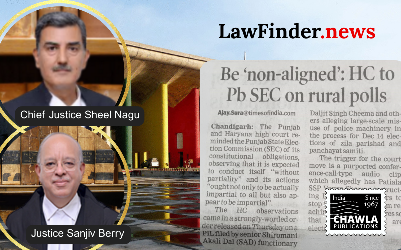 Punjab & Haryana High Court Directs State Election Commission to Ensure Impartiality in Panchayat Elections