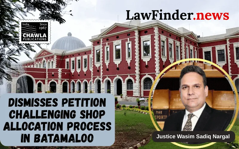 Jammu & Kashmir High Court Dismisses Petition Challenging Shop Allocation Process in Batamaloo