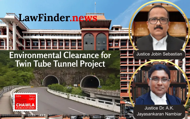 Kerala High Court Upholds Environmental Clearance for Twin Tube Tunnel Project