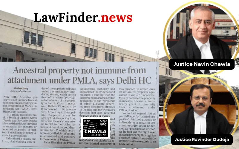 Delhi High Court Upholds Attachment of Ancestral Property Under PMLA