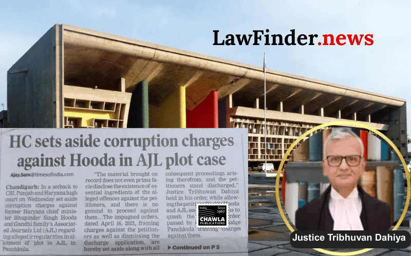 Punjab and Haryana High Court Quashes Charges Against Bhupinder Singh Hooda and Associated Journals Limited