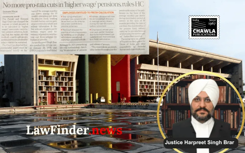 Punjab and Haryana High Court Quashes Pro-Rata Pension Calculation Method for Higher Wage Employees