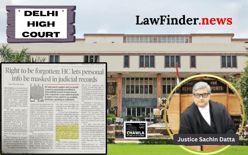 Delhi High Court Recognizes "Right to be Forgotten" Under Article 21, Directs De-Indexing of Judicial Records from Name-Based Search Results